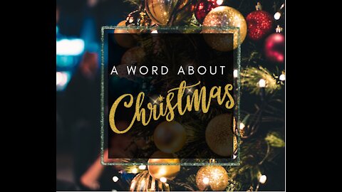 A Word About Christmas Part 2