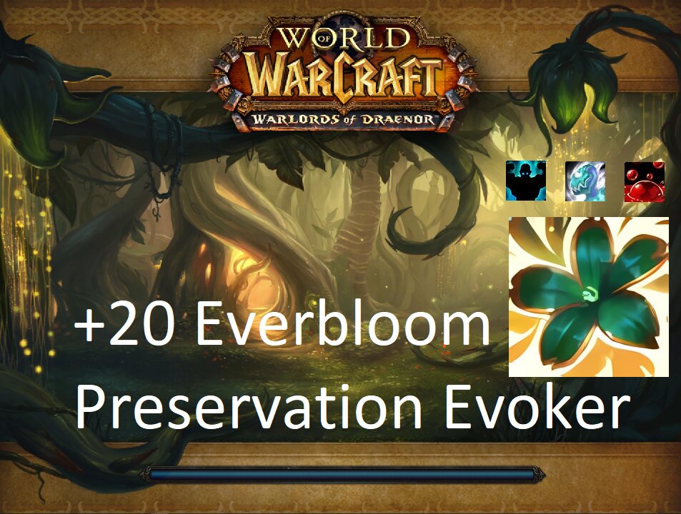 +20 Everbloom | Preservation Evoker | Fortified | Incorporeal | Sanguine | #116