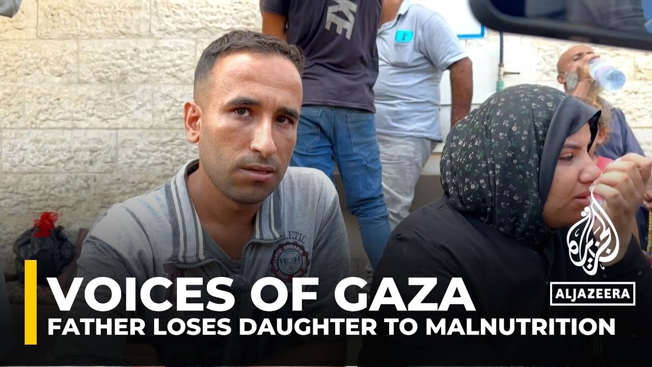 Voices from Gaza: Father loses daughter to malnutrition amid blockade and dire living conditions