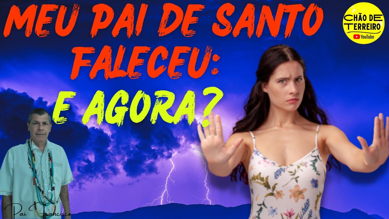 Pai de Santo Faleceu e Agora?