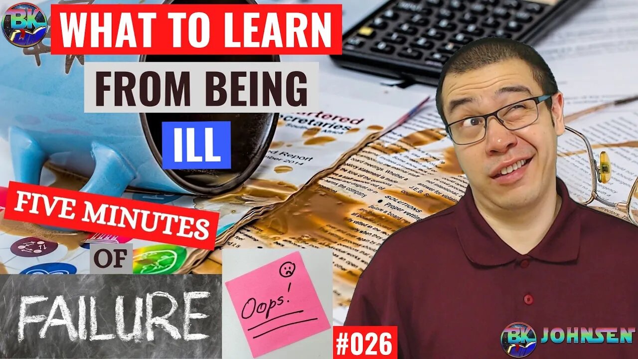 What to learn from being ill? - Five Minutes of Failure #026