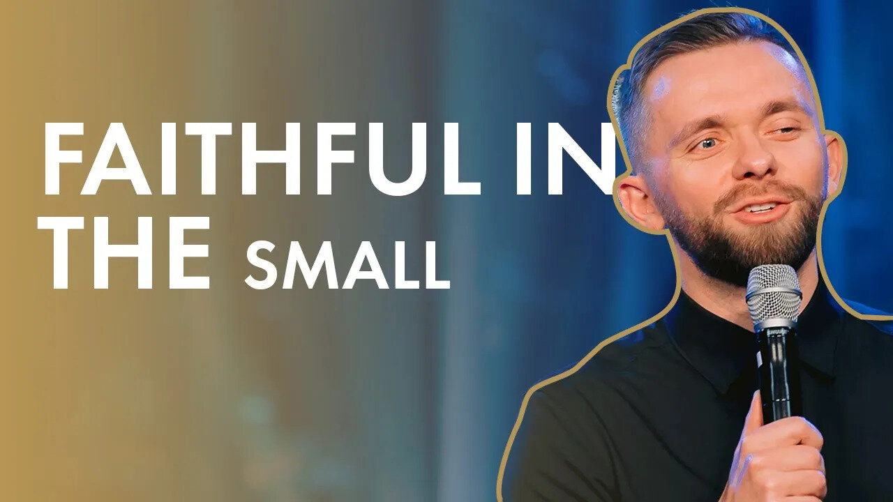 Faithful in the Small - Pastor Vlad