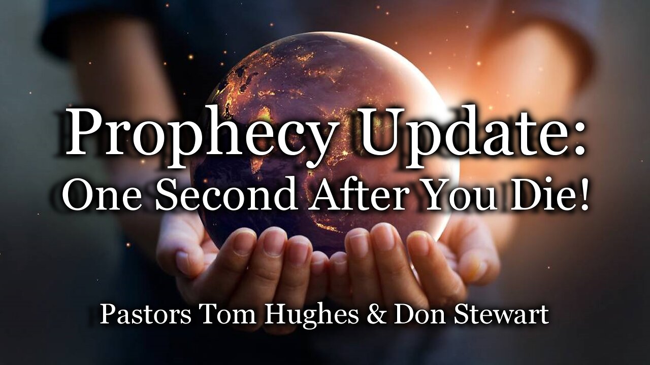 Prophecy Update: One Second After You Die!