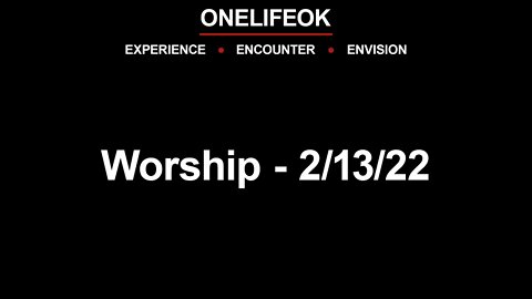 Worship - Sun 2/13/22