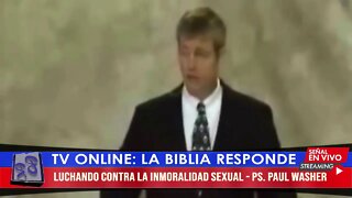 LUCHANDO CONTRA LA INMORALIDAD SEXUAL - PS. PAUL WASHER