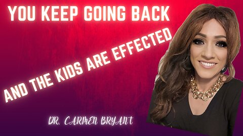 You keep going back and the kids are effected