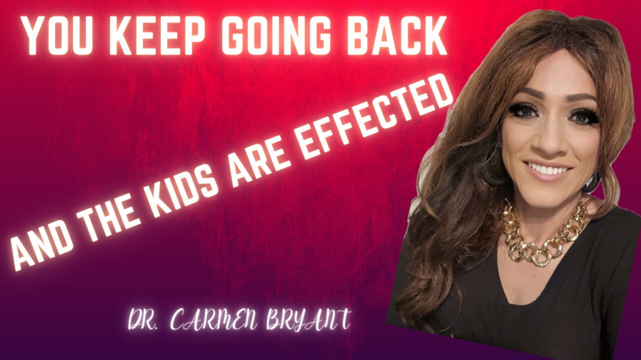 You keep going back and the kids are effected