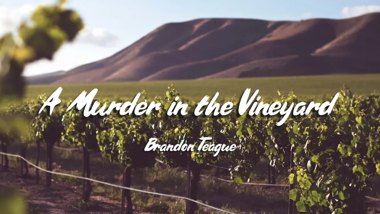 Brandon Teague - Getting to Know Jesus Part 147 “A Murder in the Vineyard”