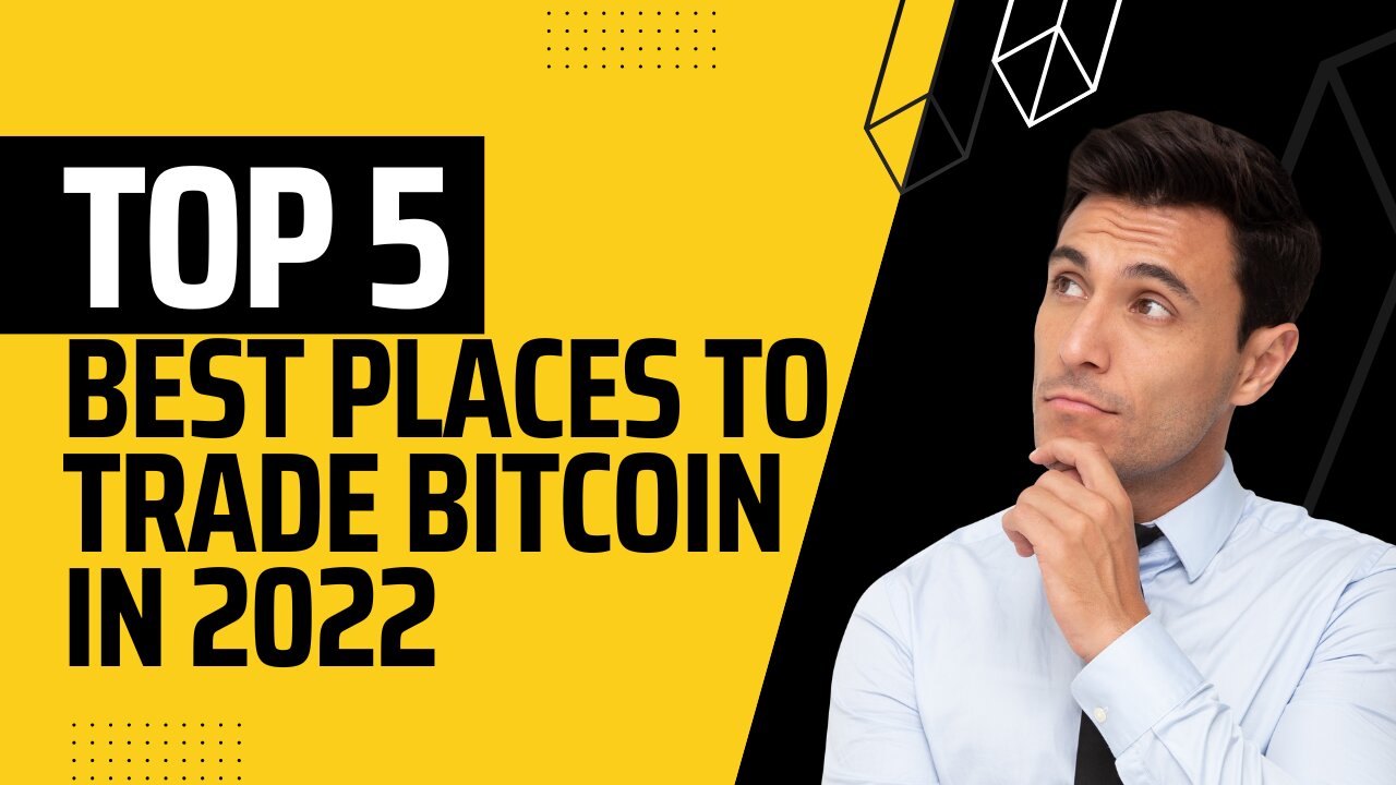 Top 5 BEST and SAFEST places to trade Bitcoin in 2022 || Bitcoin Trading Tips