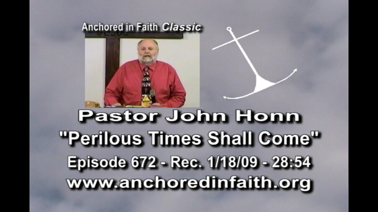 #672 AIFGC – John Honn – “Perilous Times Shall Come”