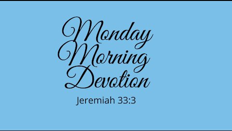 MONDAY MORNING DEVOTIONAL