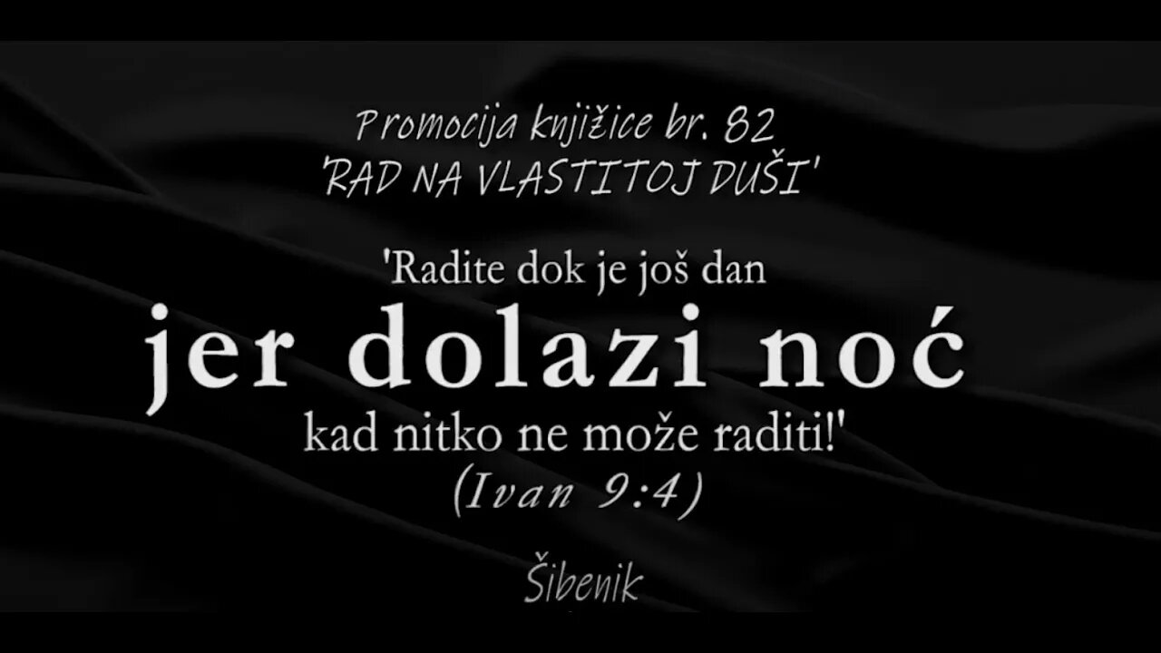 RADITE DOK JE JOŠ DAN - 1. Prodorno upozorenje - 'Radite dok je još dan!'