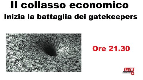 Il collasso economico - Inizia la battaglia dei gatekeepers