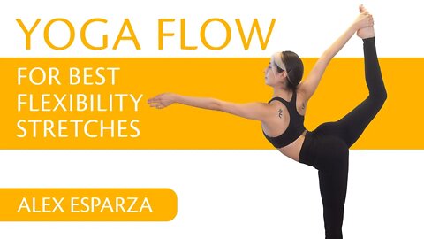 Yoga Flow for Best Flexibility Stretches w/ Alex | for Intermediate & Advanced yogis