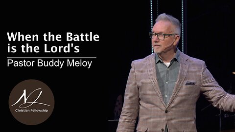 When the Battle is the Lord's - Pastor Buddy