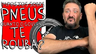 IMPOSTOS SOBRE Pneus de MOTO. QUANTO o GOVERNO TE ROUBA?