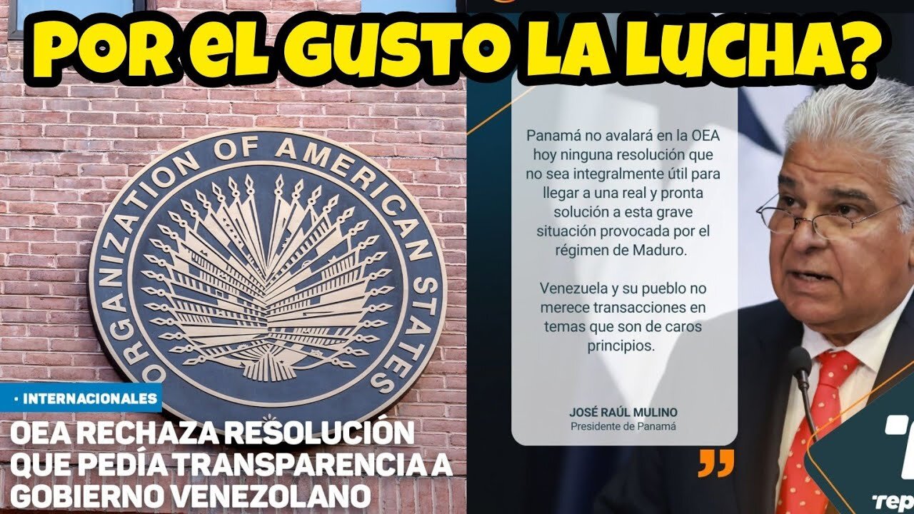 🚨José Raúl Mulino 🇵🇦 se molesta porque La OEA rechaza resolución de pedía transparencia en Venezuela