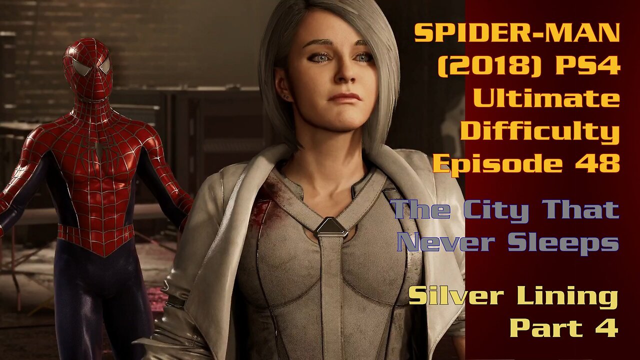 Spider-Man (2018) PS4 Ultimate Difficulty Gameplay Episode 48 - Silver Lining Part 4