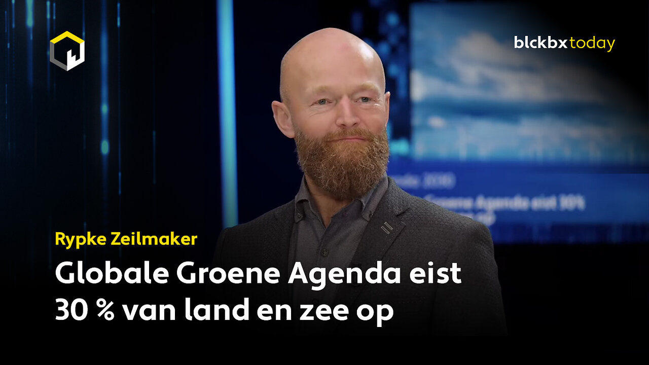 Agenda 2030: Globale Groene Agenda eist 30% van land en zee op - Rypke Zeilmaker