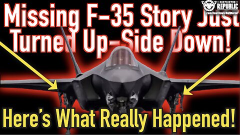 Missing F-35 Story Just Turned Up-Side Down! Here’s What Really Happened! MSM Silent!