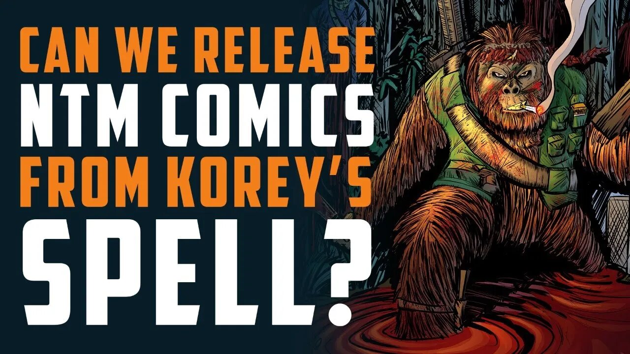 Can we RELEASE NTM COMICS from Korey Barton's SPELL?