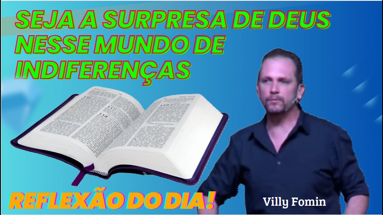 SEJA A SURPRESA DE DEUS NESSE MUNDO DE INDIFERENÇAS | Villy Fomin