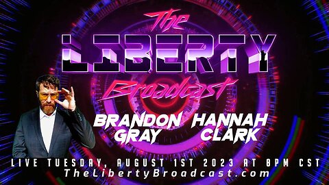 The Liberty Broadcast: Brandon Gray & Hannah Clark. Episode #87