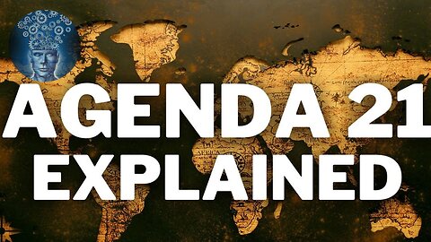 AGENDA 21 EXPLAINED