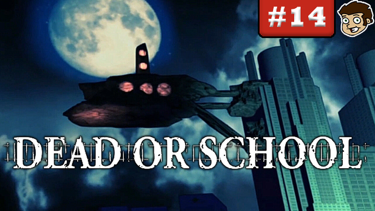 DEAD OR SCHOOL | Part 14
