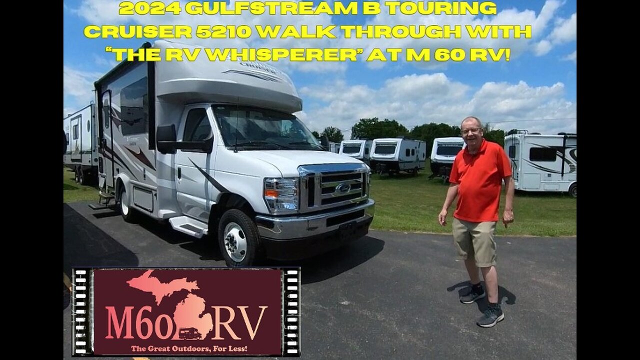 2024 Gulfstream B Touring Cruiser 5210 Walk Through with "The RV Whisperer" at M 60 RV!