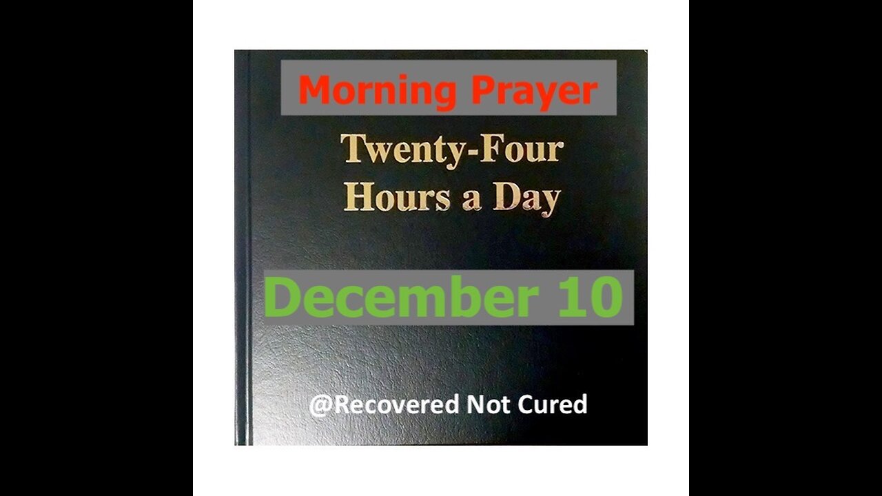 AA -December 10 - Daily Reading from the Twenty-Four Hours A Day Book - Serenity Prayer & Meditation