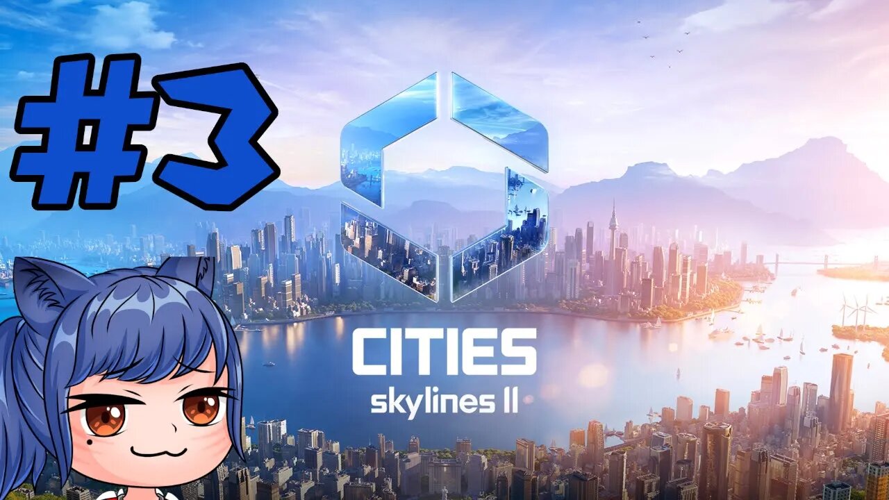 Cities Skyline 2 Chill Time Episode 3