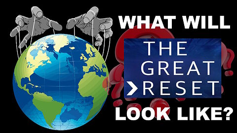 The Great Reset - What Will It Look Like?