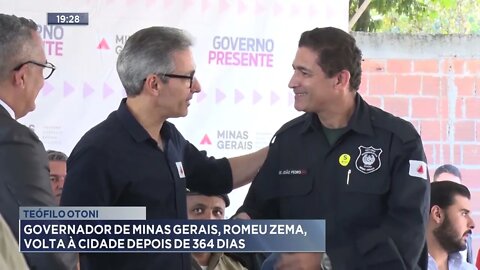 Teófilo Otoni: Governador de Minas Gerais, Romeu Zema, volta à cidade depois de 364 dias