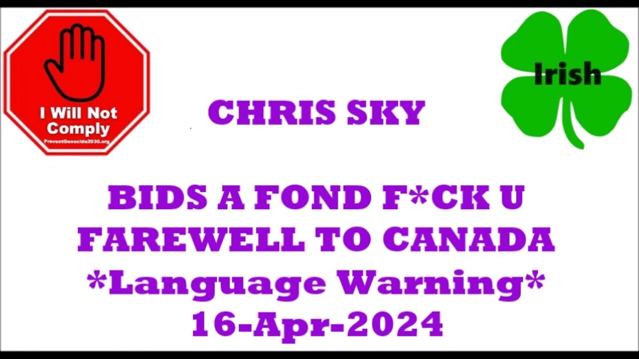 CHRIS SKY BIDS A FOND F*CK U FAREWELL TO CANADA