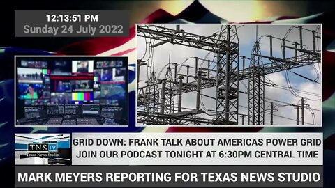 GRID DOWN: FRANK TALK ABOUT AMERICAS POWER GRID -JOIN OUR PODCAST AT 6:30PM CENTRAL TIME