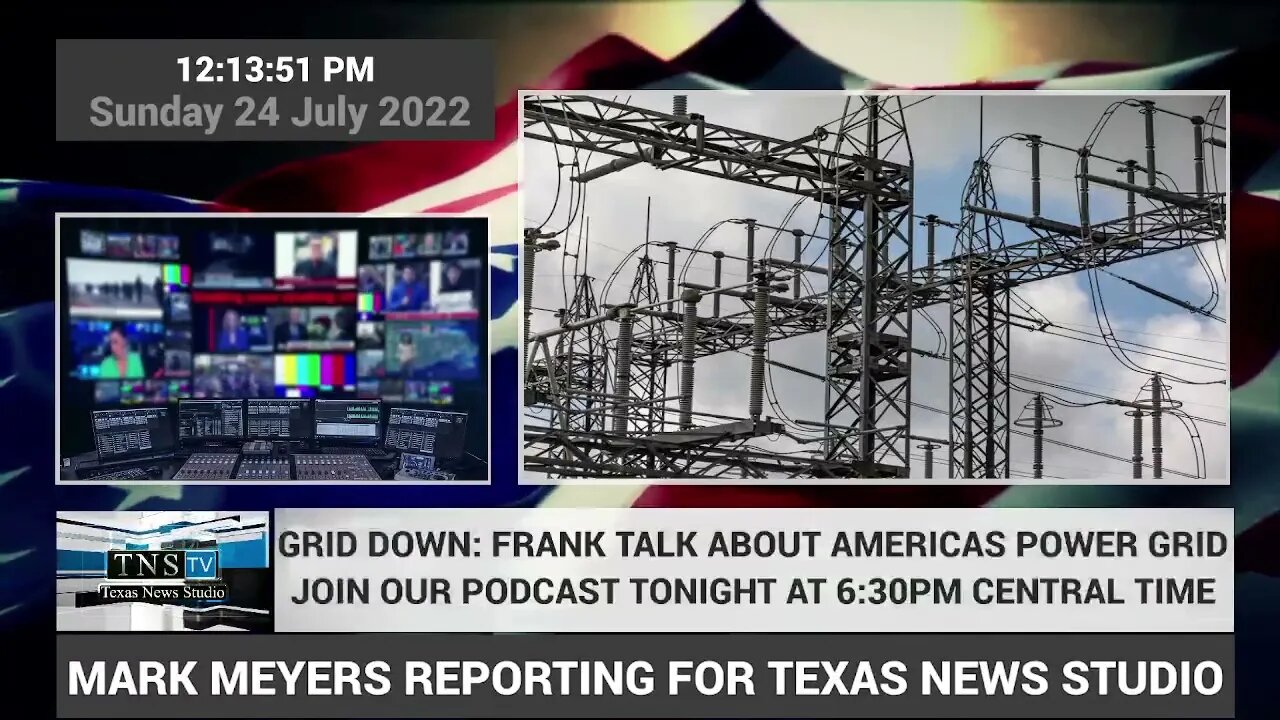 GRID DOWN: FRANK TALK ABOUT AMERICAS POWER GRID -JOIN OUR PODCAST AT 6:30PM CENTRAL TIME