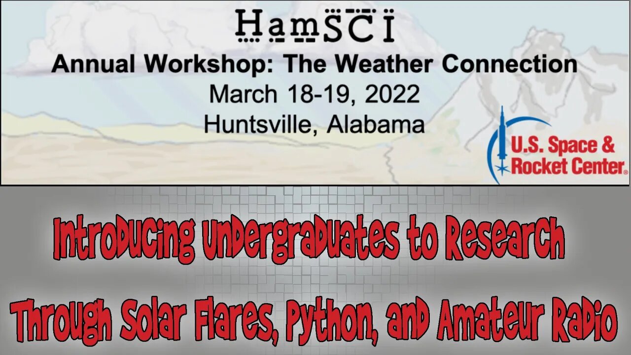 HamSCI 2022: Introducing Undergraduates to Research Through Solar Flares, Python, and Amateur Radio