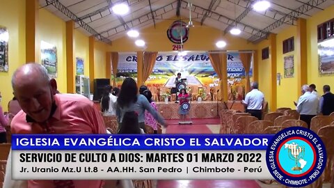 SERVICIO DE CULTO A DIOS: MARTES 01 MARZO 2022