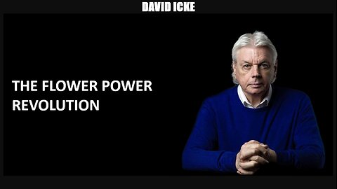 David Icke - The Flower Power Revolution - Dot-Connector Videocast (Aug 2018)