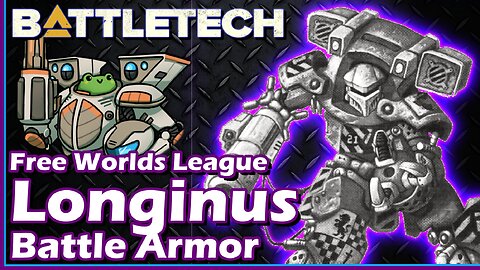 BattleTech: Longinus - The Free Worlds League's First Battle Armor