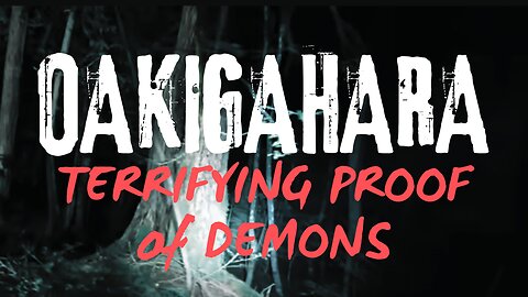 TERRIFYING PROOF of DEMONS IN OAKIGAHARA FOREST IN JAPAN