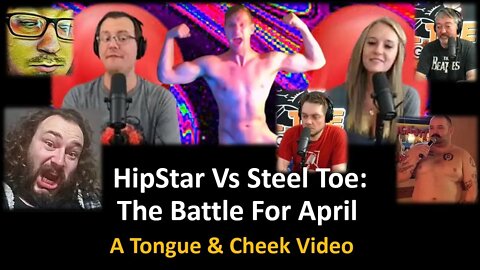 The HipStar vs The Steel Toe: The Battle For April (With Bloopers)