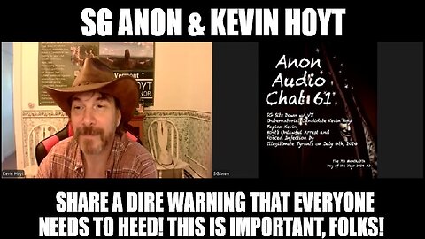 SG Anon & Kevin Hoyt: Share a Dire Warning That Everyone Needs to Heed! This is Important, Folks!