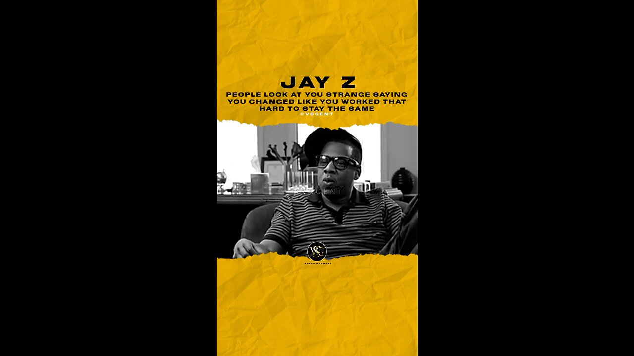 #jayz People look at strange saying you changed like you worked this hard to stay the same.