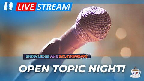 Open Topic Night!