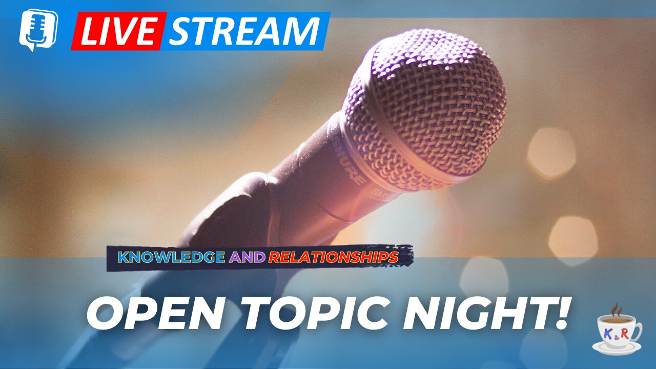 Open Topic Night!