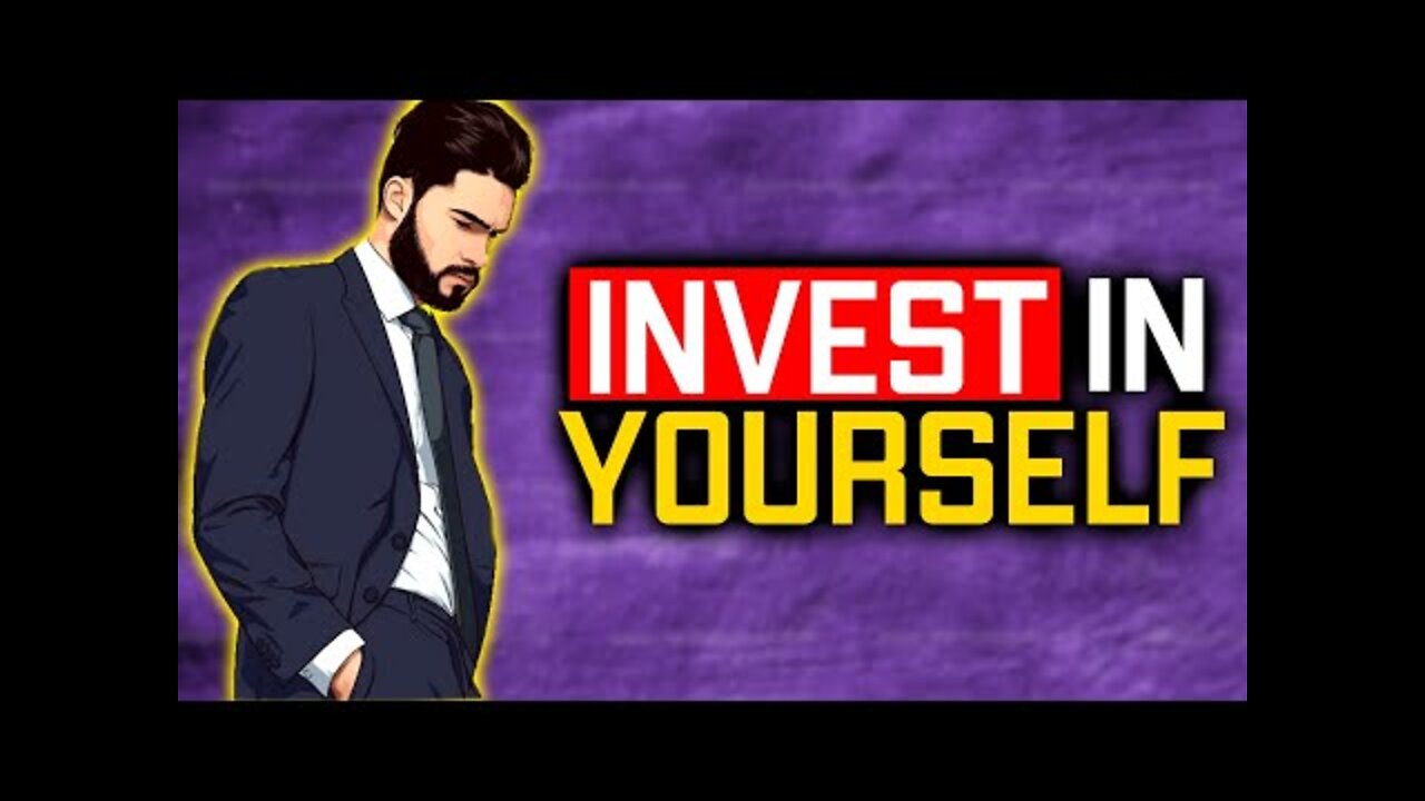 Why you should invest money in YOURSELF?