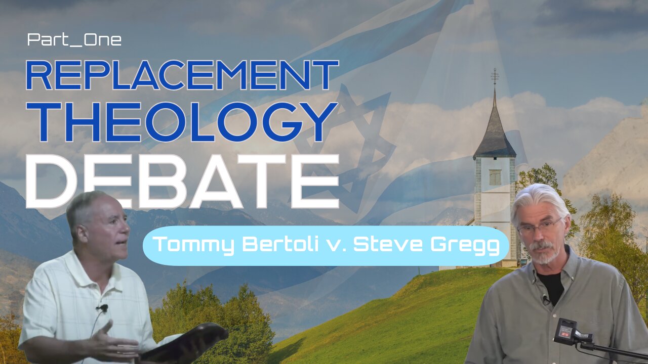 Replacement Theology Debate - Tommy Bertoli vs Steve Gregg, Part 1 of 2