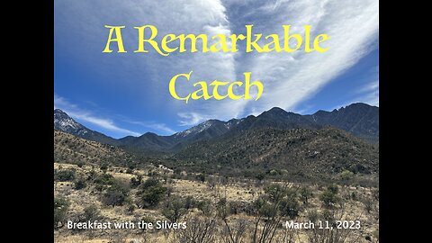 A Remarkable Catch - Breakfast with the Silvers & Smith Wigglesworth Mar 11